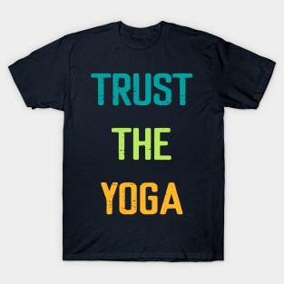 Trust The Yoga T-Shirt